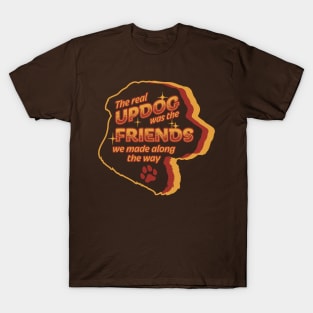 Retro Updog Joke - The Friends We Made Along the Way T-Shirt